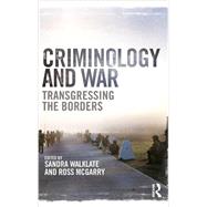 Criminology and War: Transgressing the Borders by Walklate; Sandra, 9780415722155