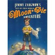 Jimmy Zangwow's Out-of-This-World Moon-Pie Adventure by DiTerlizzi, Tony; DiTerlizzi, Tony, 9780689822155