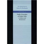 Public Principles of Public Debt by Buchanan, James M., 9780865972155