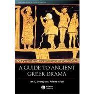 A Guide To Ancient Greek Drama by Storey, Ian C.; Allan, Arlene, 9781405102155