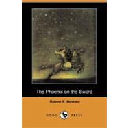The Phoenix on the Sword by HOWARD ROBERT E., 9781406572155