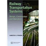 Railway Transportation Systems: Design, Construction and Operation by Pyrgidis; Christos N., 9781482262155