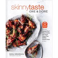 Skinnytaste One and Done 140 No-Fuss Dinners for Your Instant Pot, Slow Cooker, Air Fryer, Sheet Pan, Skillet, Dutch Oven, and More: A Cookbook by Homolka, Gina; Jones, Heather K., 9781524762155