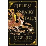 Chinese Fairy Tales and Legends by Wilhelm, Richard; Martens, Frederick H., 9781912392155