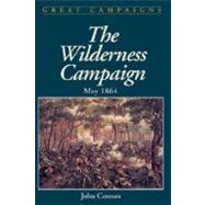 Wilderness Campaign May 1864 by Cannan, John, 9780306812156