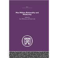 Max Weber, Rationality and Modernity by Whimster; Sam, 9780415402156