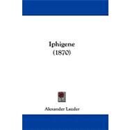 Iphigene by Lauder, Alexander, 9781104202156