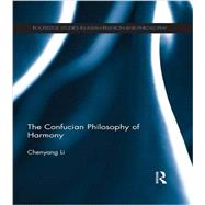 The Confucian Philosophy of Harmony by Li; Chenyang, 9781138962156