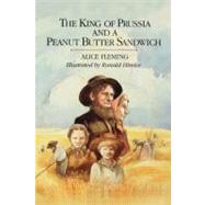 The King of Prussia and a Peanut Butter Sandwich by Fleming, Thomas, 9781442412156