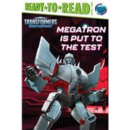 Megatron Is Put to the Test Ready-to-Read Level 2 by Cruz, Gloria, 9781665952156