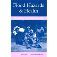 Flood Hazards And Health by Few, Roger; Matthies, Franziska, 9781844072156