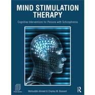 Mind Stimulation Therapy: Cognitive Interventions for Persons with Schizophrenia by Ahmed; Mohiuddin, 9780415632157