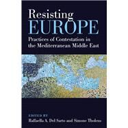 Resisting Europe by Del Sarto, Raffaella A.; Tholens, Simone, 9780472132157
