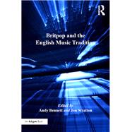 Britpop and the English Music Tradition by Stratton,Jon, 9781138262157