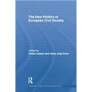 The New Politics of European Civil Society by Liebert,Ulrike;Liebert,Ulrike, 9781138882157