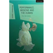 Performance, Medicine and the Human by Mermikides, Alex, 9781350022157