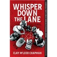Whisper Down the Lane A Novel by Chapman, Clay, 9781683692157