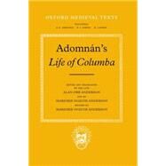 Life of Columba by Adomnn; Anderson, Alan Orr and Marjorie Ogilvie; Anderson, Marjorie Ogilvie, 9780198202158