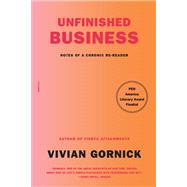 Unfinished Business by Gornick, Vivian, 9780374282158