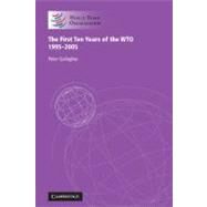 The First Ten Years of the WTO: 1995–2005 by Peter Gallagher, 9780521862158