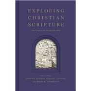 Exploring Christian Scripture Your Guide to the World of the Bible by Kreider, Glenn R.; Svigel, Michael J.; Yarbrough, Mark M., 9781087772158