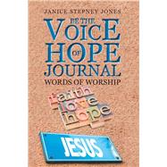 Be the Voice of Hope Journal by Jones, Janice Stepney, 9781512782158