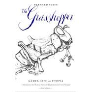 The Grasshopper by Suits, Bernard; Hurka, Thomas; Newfeld, Frank, 9781554812158