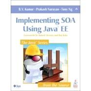 Implementing SOA Using Java EE by Kumar, B.V.; Narayan, Prakash; Ng, Tony, 9780321492159