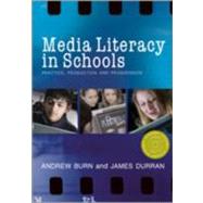 Media Literacy in Schools : Practice, Production and Progression by Andrew Burn, 9781412922159