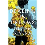 Dealing in Dreams by Rivera, Lilliam, 9781481472159