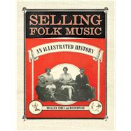 Selling Folk Music by Cohen, Ronald D.; Bonner, David, 9781628462159