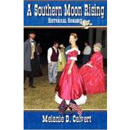 A Southern Moon Rising,Calvert, Melanie D.,9781897512159