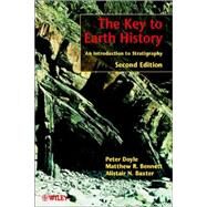 The Key to Earth History An Introduction to Stratigraphy by Doyle, Peter; Bennett, Matthew R.; Baxter, Alistair N., 9780471492160