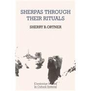 Sherpas Through Their Rituals by Sherry B. Ortner, 9780521292160