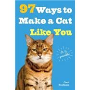 97 Ways to Make a Cat Like You by Kaufmann, Carol, 9780761182160