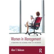Women in Management: A Framework for Sustainable WorkLife Integration by Belasen; Alan, 9781138202160