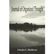 Journal of Organized Thought by Matthews, Charles L., 9781419602160