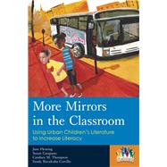 More Mirrors in the Classroom Using Urban Children's Literature to Increase Literacy by Fleming, Jane; Catapano, Susan; Thompson, Candace M.; Carrillo, Sandy Ruvalcaba, 9781475802160