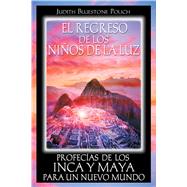 El regreso de los ninos de la luz/ Return of the Children of Light by Polich, Judith BlueStone, 9781594772160