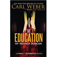 The Education of Nevada Duncan by Weber, Carl; Phillips, C. N., 9781645562160