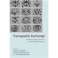Transpoetic Exchange by Librandi, Marlia; Librandi, Marlia (CON); Dias, Jamille Pinheiro; Dias, Jamille Pinheiro (CON); Winterbottom, Tom, 9781684482160