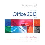 Exploring Microsoft Office 2013, Plus by Poatsy, Mary Anne; Mulbery, Keith; Krebs, Cynthia; Cameron, Eric; Davidson, Jason; Hogan, Lynn; Rutledge, Amy M.; Williams, Jerri; Grauer, Robert, 9780133412161