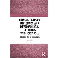 Chinese Peoples Diplomacy and Developmental Relations With East Asia by Lee, Lai to, 9780367462161