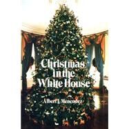 Christmas in the White House by Menendez, Albert J., 9780664222161