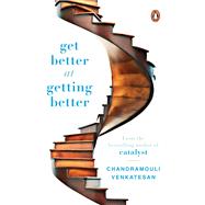 Get Better at Getting Better by Venkatesan, Chandramouli, 9780670092161