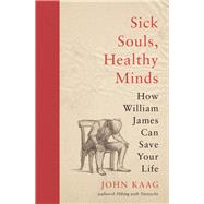 Sick Souls, Healthy Minds by Kaag, John, 9780691192161