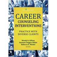 Career Counseling Interventions by Killam, Wendy K., Ph.d.; Degges-White, Suzanne, Ph.D.; Michel, Rebecca E., Ph.D., 9780826132161