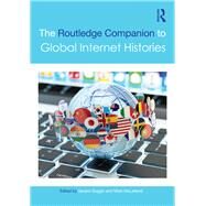 The Routledge Companion to Global Internet Histories by Goggin; Gerard, 9781138812161