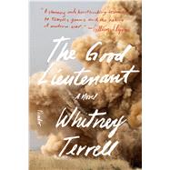 The Good Lieutenant A Novel by Terrell, Whitney, 9781250132161