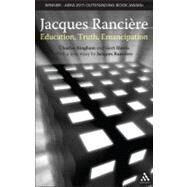 Jacques Ranciere: Education, Truth, Emancipation by Bingham, Charles; Biesta, Gert; Rancire, Jacques, 9781441132161